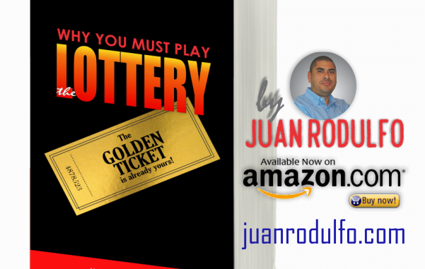Why you must Play the Lottery by Juan Rodulfo