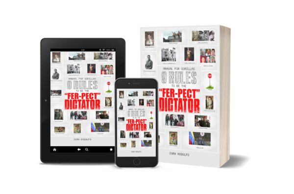 Manual for Gorillas: 9 Rules to be the "Fer-pect" Dictator by Juan Rodulfo, Authoritarianism, Dictatorship, Human Rights, Gorilla Military, Crimes against humanity