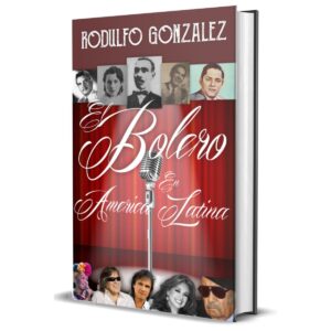 El Bolero en América Latina por Rodulfo González