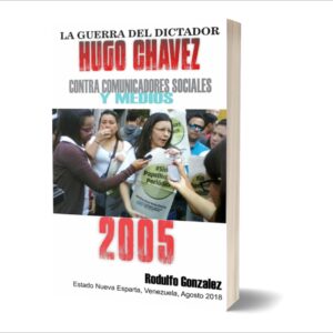 La Guerra de Chavez 2005 por Rodulfo Gonzalez