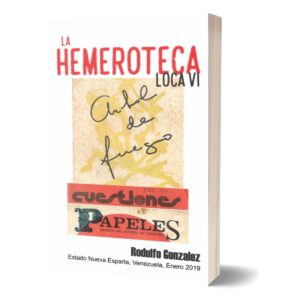 La Hemeroteca Loca VI por Rodulfo Gonzalez