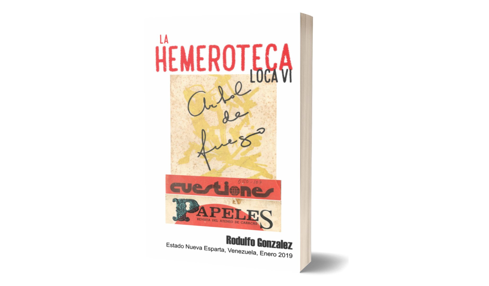 La Hemeroteca Loca VI por Rodulfo Gonzalez