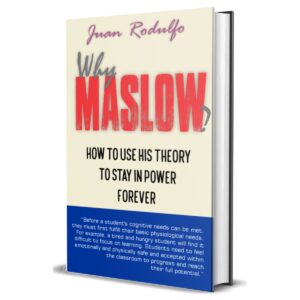 Why Maslow: How to use his Theory to Stay in Power Forever