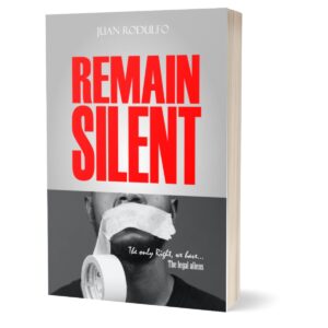 Remain Silent The only right we have the legal Aliens by Juan Rodulfo, asylum seekers, Human Rights, US Immigration, Legal Aliens, US Border, freedom