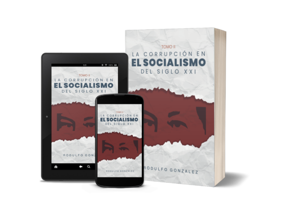 La corrupción en el Socialismo del Siglo XXI Tomo II por Rodulfo Gonzalez