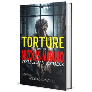 Torture under Nicolas Maduro Venezuela's dictator by Rodulfo Gonzalez featured