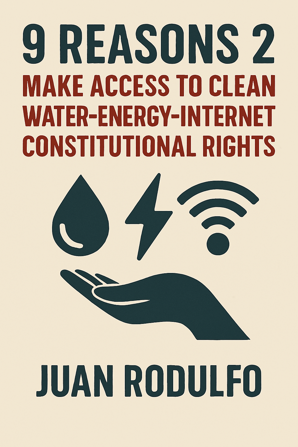 9 Reasons 2 Make access to clean water, energy and Internet a constitutional right in the US by Juan Rodulfo