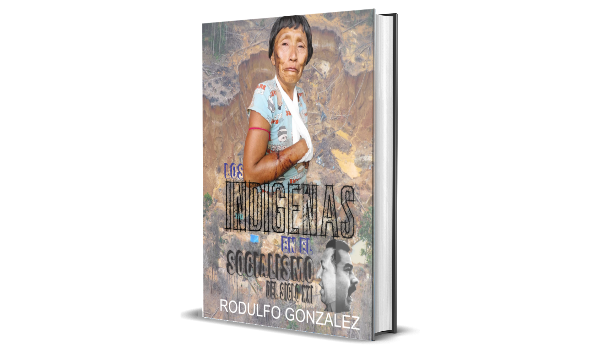 Los Indigenas en el Socialismo del Siglo XXI por Rodulfo Gonzalez