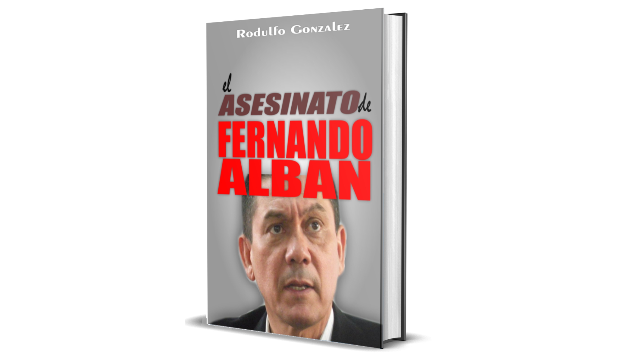 El Asesinato de Fernando Alban de Rodulfo Gonzalez