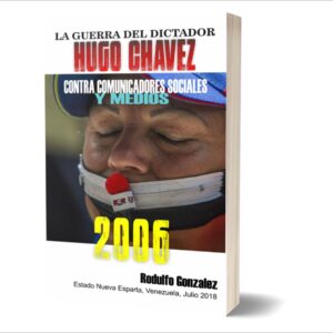 La Guerra de Chavez 2006 por Rodulfo Gonzalez