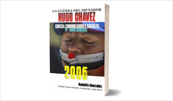 La Guerra de Chavez 2006 por Rodulfo Gonzalez